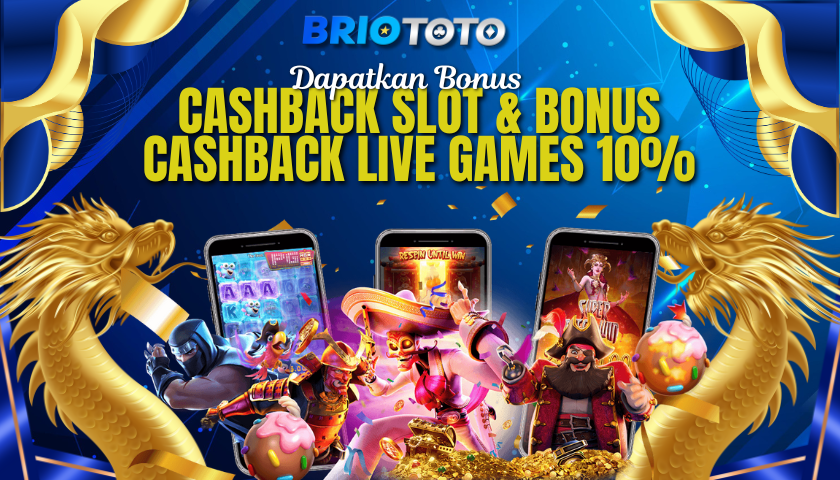 BONUS CASHBACK SLOT & LIVE GAME BRIOTOTO